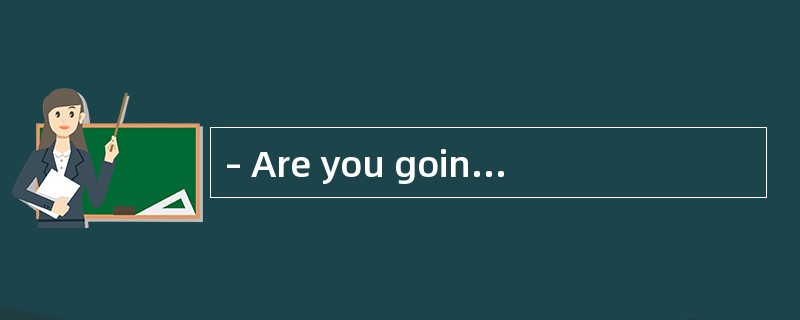 – Are you going to the football game? <br/>–No. The tickets are ________ expensive for me.