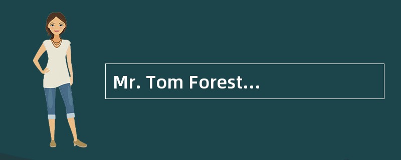 Mr. Tom Forester lived by himself a long way from town. He hardly ever left his home, but one day he