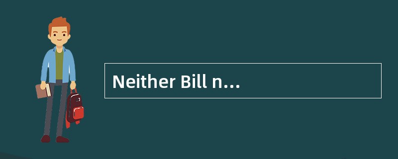 Neither Bill nor his parents _________ at home.