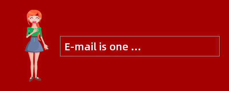 E-mail is one of the biggest threats（威胁）to your home computer. By understanding how E-mail works, an