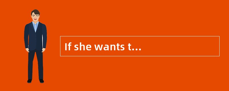 If she wants to stay thin, she must make a ______ in her diet.