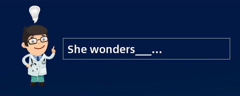 She wonders______will happen to her private life in the future.