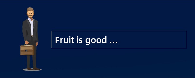 Fruit is good for people. Many people eat some （ 1 ） every day. Mr and Mrs Black like fruit very muc