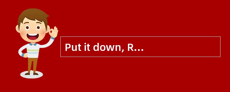 Put it down, Richard. You mustn't read ______letter.