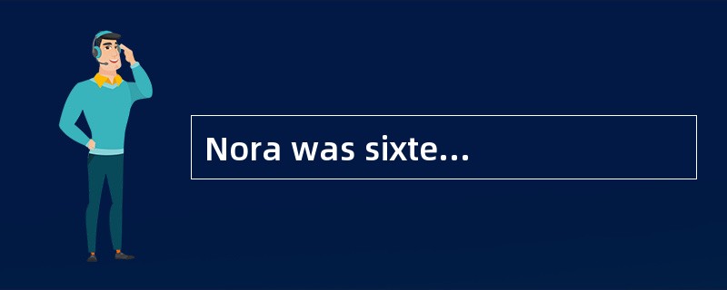 Nora was sixteen years old. She had a little brother. His brother's name was Jim. Jim was somet