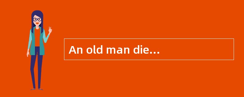 An old man died and left his son a lot of money. But the son was a foolish young man, and he quickly