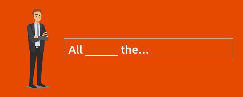 All ______ they have done is good for us all. We should understand them.