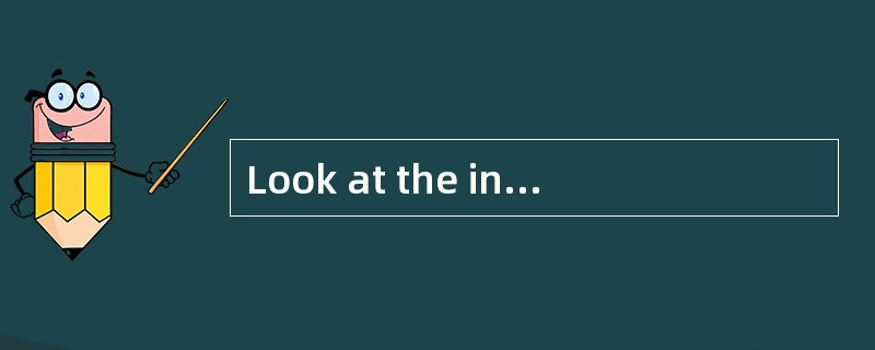 Look at the instructions on the bottle of the medicine and then choose the right answers.<br /> Look at the instructions on the bottle of the medicine and then choose the right answers.<br />