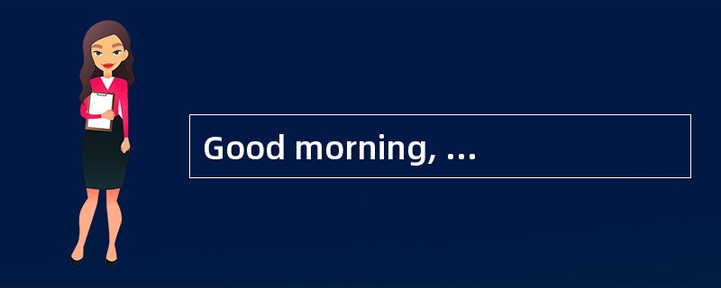 Good morning, may I speak to Mark, please?<br/>-- _________