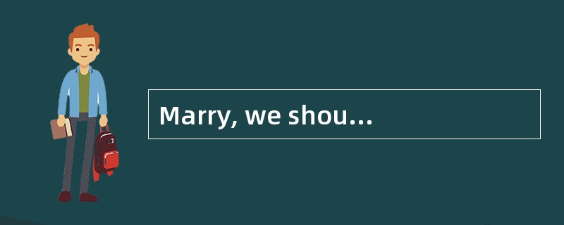 Marry, we should get together some time.<br />_________