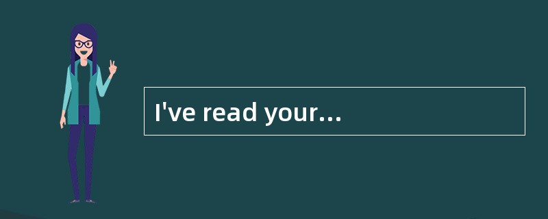 I've read your story and I like it very much.