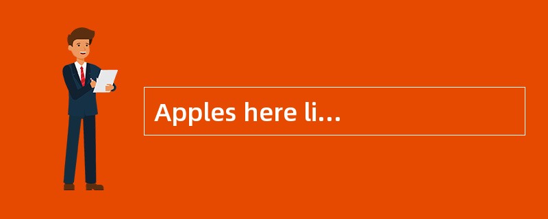 Apples here like water and sunshine.