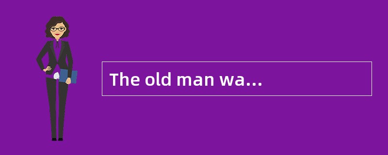 The old man was knocked down by a taxi when he was crossing the street.