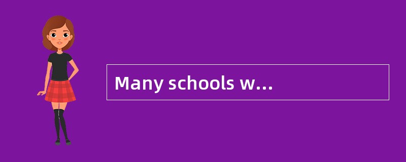 Many schools will not open for lessons until the beginning of September.