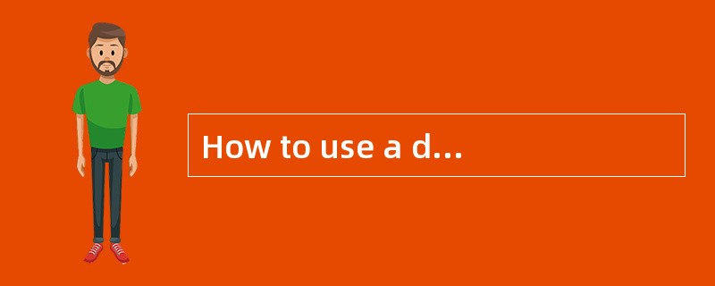 How to use a dictionary（如何使用字典）