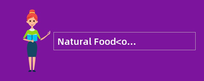 Natural Food<o:p></o:p></p><p class="MsoNormal ">Increasingly,over