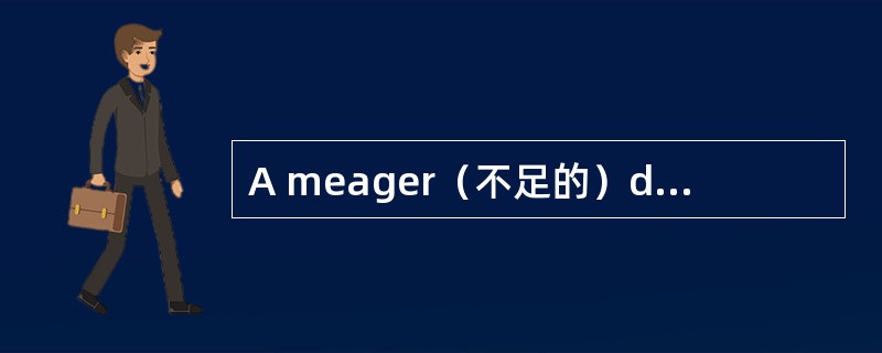 A meager（不足的）diet may give you health and longlife, but it's not much fun一and it might not even