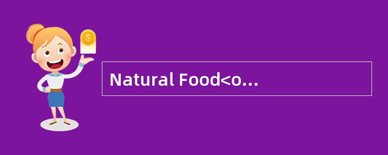 Natural Food<o:p></o:p></p><p class="MsoNormal ">Increasingly,over