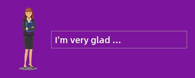 I'm very glad to [draft]the letter for you.