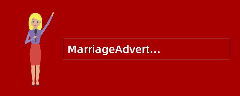 MarriageAdvertisements in <st1:country-region w:st="on "><st1:place w:st="on