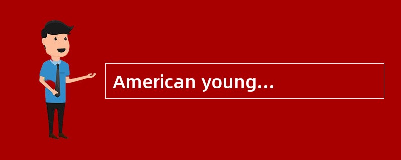 American youngpeople find the [transition] into adulthood easy to face.