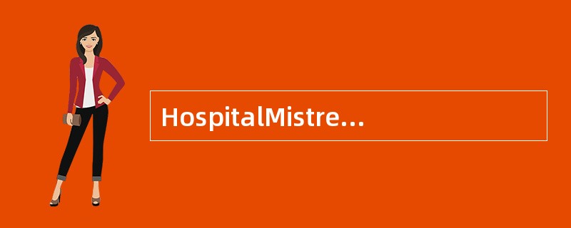 HospitalMistreatment<o:p></o:p></p><p class="MsoNormal ">According