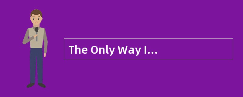 The Only Way Is Up<o:p></o:p></p><p class="MsoNormal ">Think of a