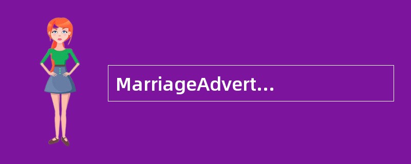 MarriageAdvertisements in <st1:country-region w:st="on "><st1:place w:st="on