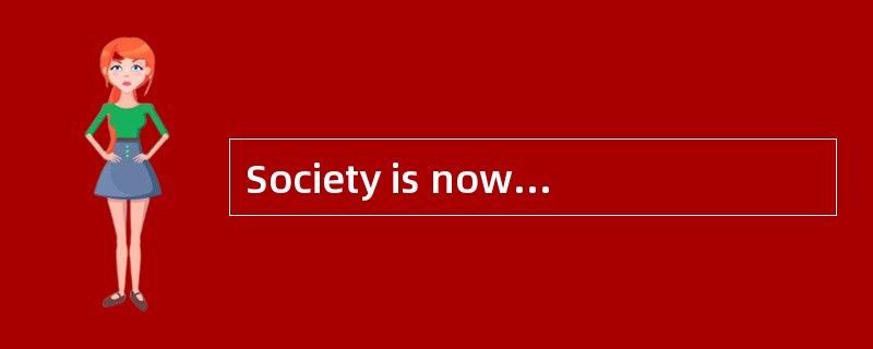 Society is nowmuch more [diverse] than ever before.