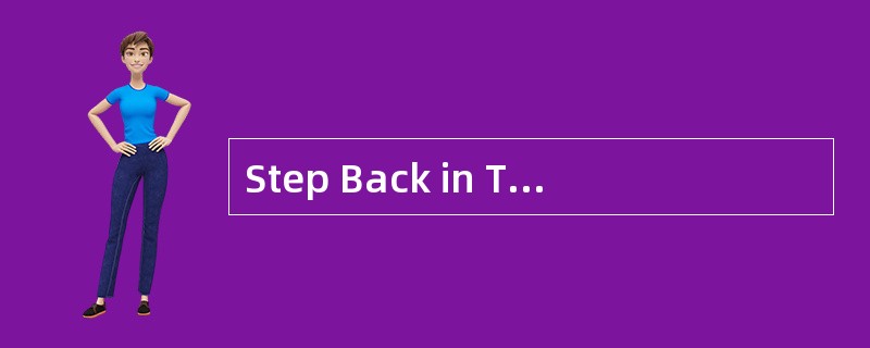 Step Back in Time<o:p></o:p></p><p class="MsoNormal ">Do you know