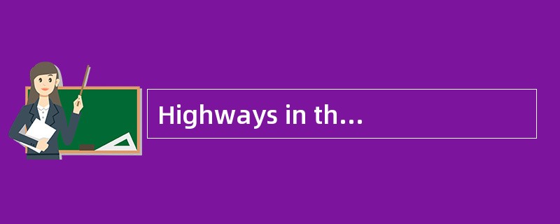 Highways in the <st1:country-region w:st="on "><st1:place w:st="on ">