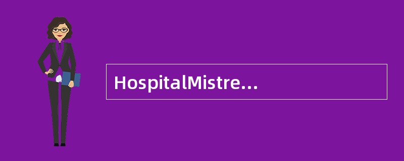 HospitalMistreatment<o:p></o:p></p><p class="MsoNormal ">According