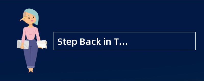 Step Back in Time<o:p></o:p></p><p class="MsoNormal ">Do you know