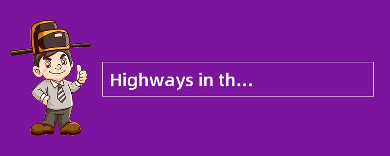 Highways in the <st1:country-region w:st="on "><st1:place w:st="on ">