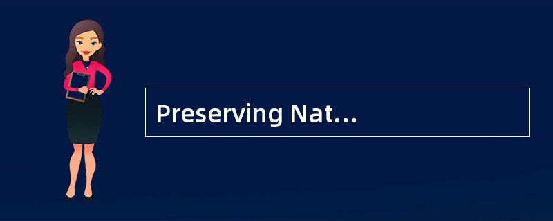 Preserving Naturefor Future<o:p></o:p></p><p class="MsoNormal ">De