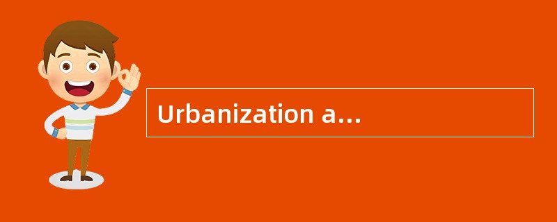 Urbanization and ItsInfluence<o:p></o:p></p><p class="MsoNormal ">