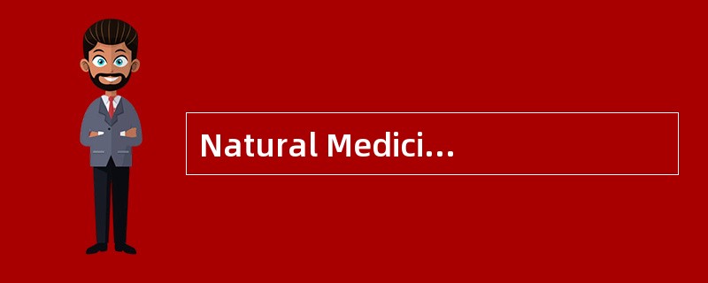 Natural Medicines<o:p></o:p></p><p class="MsoNormal ">Since earlie