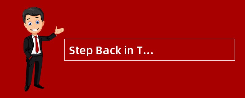 Step Back in Time<o:p></o:p></p><p class="MsoNormal ">Do you know