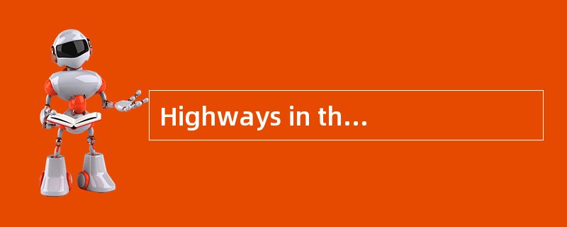 Highways in the <st1:country-region w:st="on "><st1:place w:st="on ">