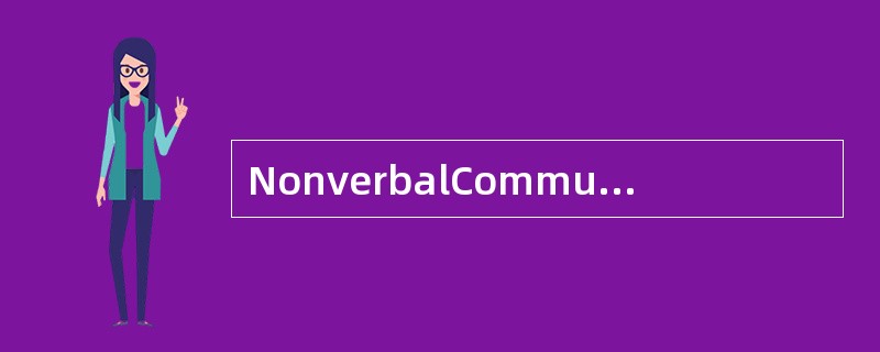 NonverbalCommunication<o:p></o:p></p><p class="MsoNormal ">All of