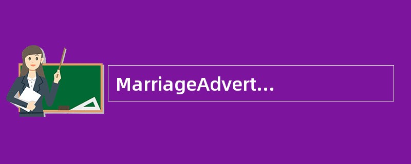 MarriageAdvertisements in <st1:country-region w:st="on "><st1:place w:st="on