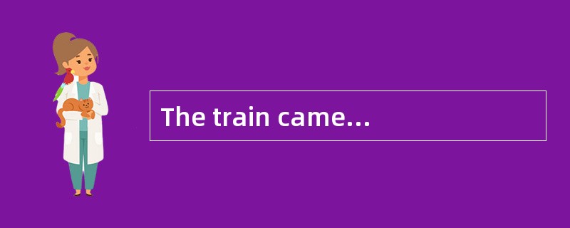 The train came to [anrupt]ppt stop,making us wonder where we were.