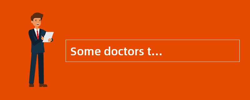 Some doctors thinkthat you should drink a glass of water each morning. You should drink waterbefore