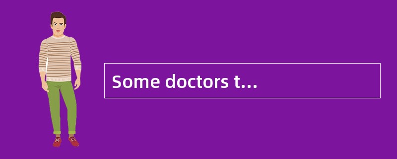 Some doctors thinkthat you should drink a glass of water each morning. You should drink waterbefore