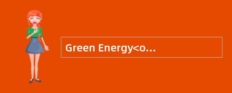 Green Energy<o:p></o:p></p><p class="MsoNormal ">Green energy isen