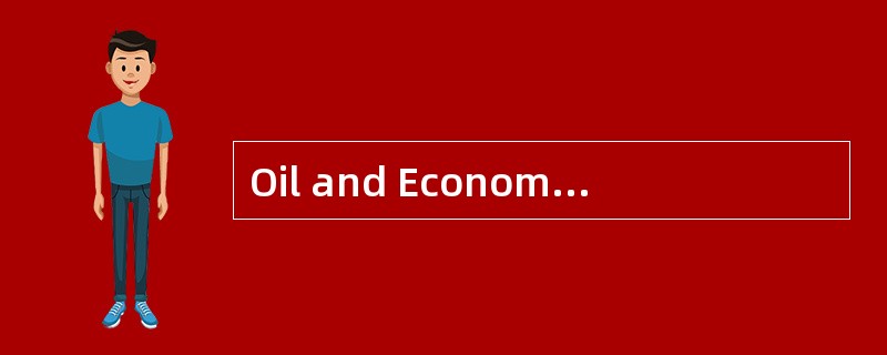 Oil and Economy<o:p></o:p></p><p class="MsoNormal ">Could the bad