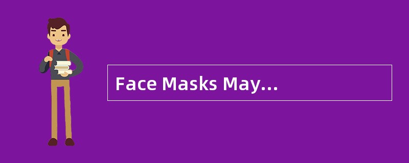 Face Masks May NotProtect from Super-flu<o:p></o:p></p><p class="MsoNormal