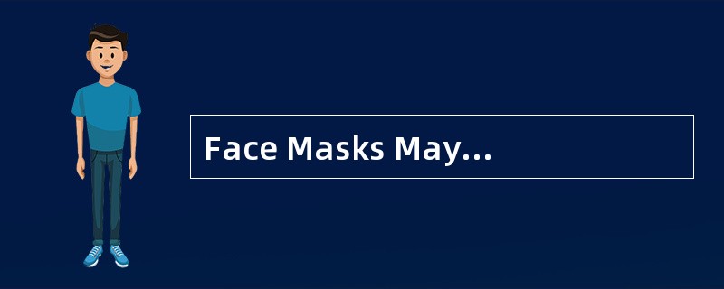 Face Masks May NotProtect from Super-flu<o:p></o:p></p><p class="MsoNormal