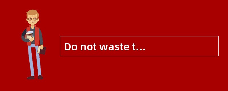 Do not waste timeon [insignificant] points.