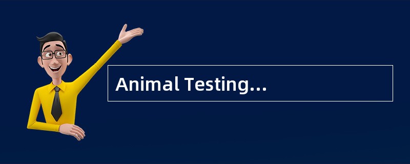 Animal TestingControversy<o:p></o:p></p><p class="MsoNormal ">To p